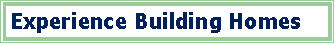Text Box: Experience Building Homes